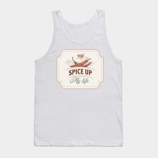 You spice up my life funny food pun Tank Top